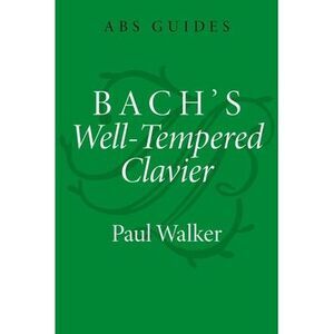 Bach's Well-Tempered Clavier -- Paul Walker